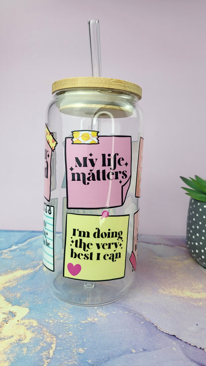 'My Life Matters-Affirmations' 16oz Libbey Glass Can