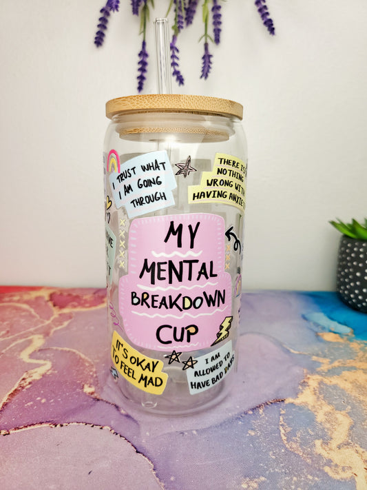 'My Mental Breakdown Cup' 16oz Libbey Glass Can