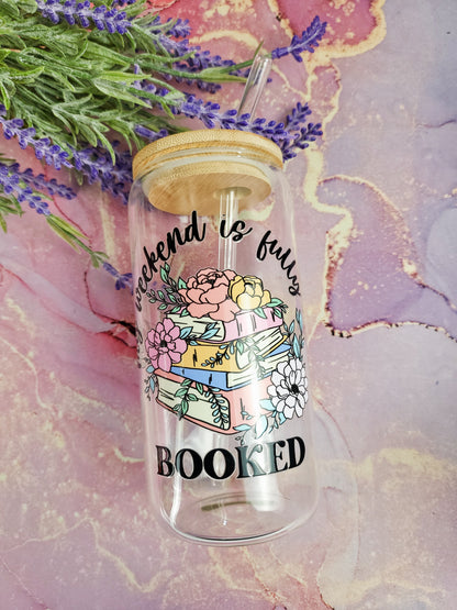 'My Weekend is Fully Booked' 16oz Libbey Glass Can