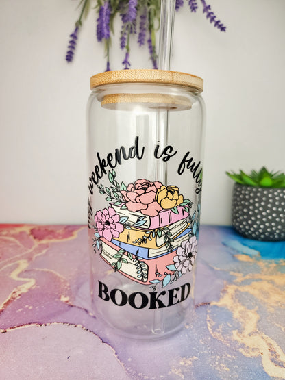 'My Weekend is Fully Booked' 16oz Libbey Glass Can